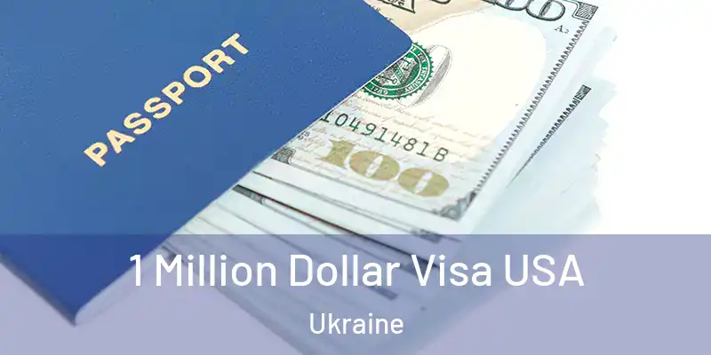  1 Million Dollar Visa USA Ukraine