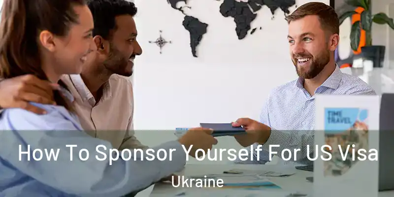  How To Sponsor Yourself For US Visa Ukraine