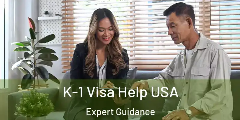  K-1 Visa Help USA Expert Guidance