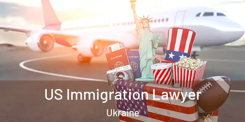  US Immigration Lawyer Ukraine