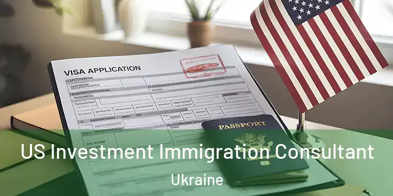  US Investment Immigration Consultant Ukraine