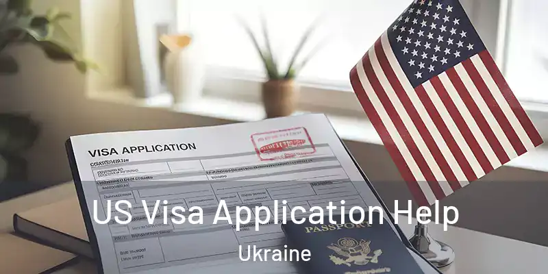  US Visa Application Help Ukraine