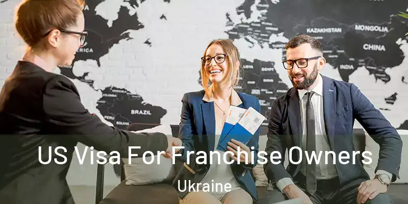  US Visa For Franchise Owners Ukraine