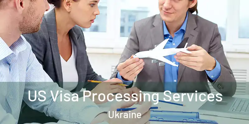  US Visa Processing Services Ukraine