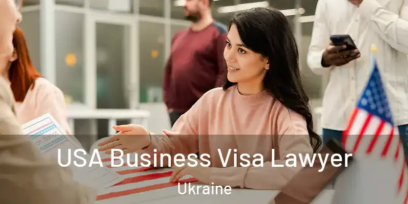  USA Business Visa Lawyer Ukraine
